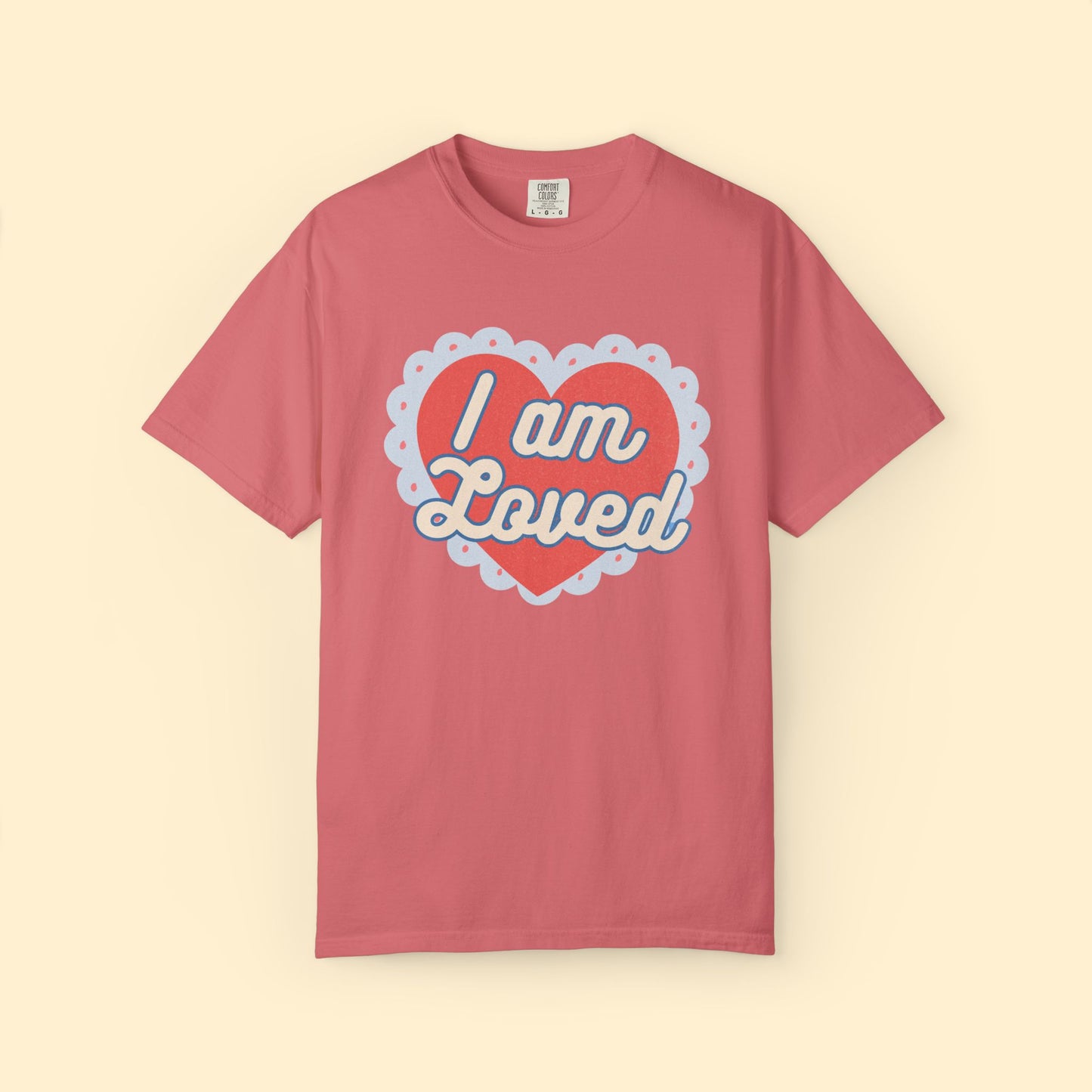 I am Loved Tee